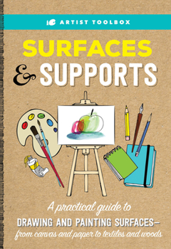 Paperback Artist Toolbox: Surfaces & Supports: A Practical Guide to Drawing and Painting Surfaces -- From Canvas and Paper to Textiles and Woods Book