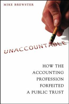 Hardcover Unaccountable: How the Accounting Profession Forfeited a Public Trust Book