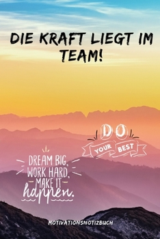 DIE KRAFT LIEGT IM TEAM! DO YOUR BEST: A5 Notizbuch BLANKO Sport | Motivation | Buch | Laufen | Mentaltraining |Glücklich | Geschenkidee | ... | Meditation | Freund (German Edition)
