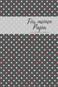 Für meinen Papa Das Erinnerungsbuch: Ein personalisiertes Buch für Väter  I wunderschöne Geschenkidee für Väter I Kinder Weihnachtsgeschenke ... für Papa (German Edition)