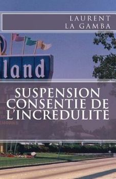 Paperback Suspension consentie de l'incrédulité [French] Book