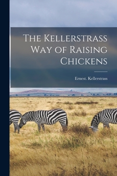 Paperback The Kellerstrass Way of Raising Chickens Book