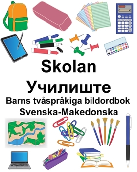 Paperback Svenska-Makedonska Skolan/Училиште Barns tvåspråkiga bildordbok [Swedish] Book