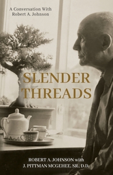 Paperback Slender Threads: A Conversation With Robert A. Johnson Book