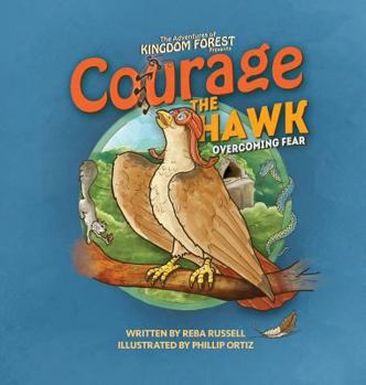 Hardcover Courage the Hawk: Overcoming Fear Book