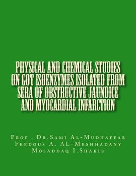 Paperback Physical and chemical studies on GOT Isoenzymes isolated from sera of Obstructive Jaundice and Myocardial Infarction Book