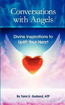 Paperback Conversations with Angels: Divine Inspirations to Uplift Your Heart Book