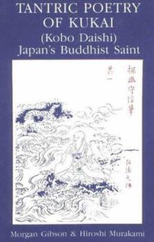 Tantric Poetry of Kukai (Kobo Daishi): Japan's Buddhist Saint