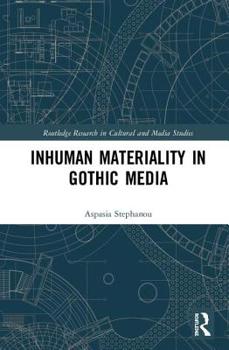 Hardcover Inhuman Materiality in Gothic Media Book