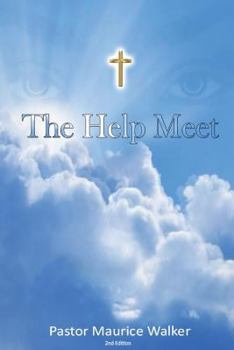 Paperback The Help Meet: A Study of the Woman, Her Purpose, and Origin Book