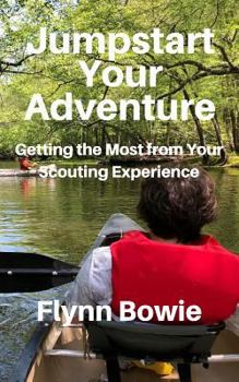 Paperback Jumpstart Your Adventure: Getting the Most from Your Scouting Experience Book