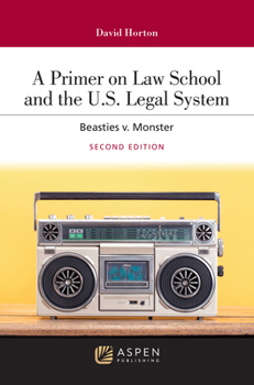 Paperback A Primer on Law School and the U.S. Legal System: Beasties v. Monster Book