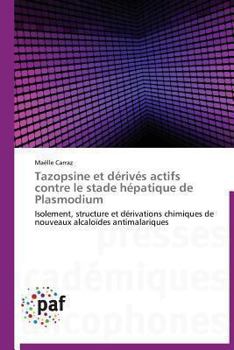 Paperback Tazopsine Et Dérivés Actifs Contre Le Stade Hépatique de Plasmodium [French] Book