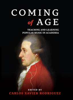 Hardcover Coming of Age: Teaching and Learning Popular Music in Academia Book