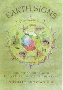 Paperback Earth Signs: How to Connect with the Natural Spirits of the Earth Book
