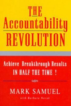 Paperback The Accountability Revolution: Achieve Breakthrough Results in Half the Time! Book