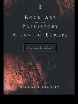 Paperback Rock Art and the Prehistory of Atlantic Europe: Signing the Land Book