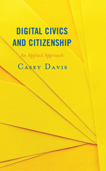 Paperback Digital Civics and Citizenship: An Applied Approach Book