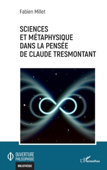 Sciences et métaphysique dans la pensée de Claude Tresmontant (Ouverture Philosophique) (French Edition)