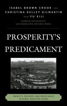 Hardcover Prosperity's Predicament: Identity, Reform, and Resistance in Rural Wartime China Book