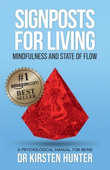 Paperback Signposts for Living Book 3, Mindfulness and State of Flow - Living with Purpose and Passion: A Psychological Manual for Being Book