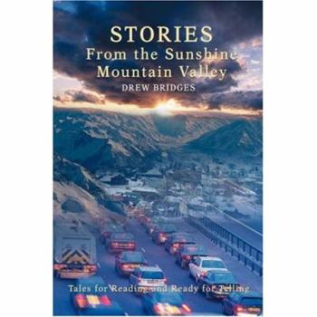 Paperback Stories From the Sunshine Mountain Valley: Tales for Reading and Ready for Telling Book