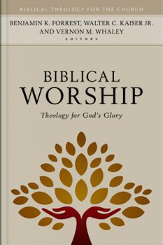 Hardcover Biblical Worship: Theology for God's Glory Book