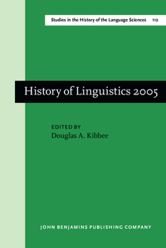 Hardcover History of Linguistics 2005: Selected Papers from the Tenth International Conference on the History of the Language Sciences (Ichols X), 1-5 Septem Book