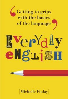 Hardcover Everyday English: Getting to Grips With the Basics of the Language Book