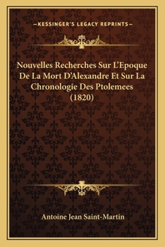 Paperback Nouvelles Recherches Sur L'Epoque De La Mort D'Alexandre Et Sur La Chronologie Des Ptolemees (1820) [French] Book