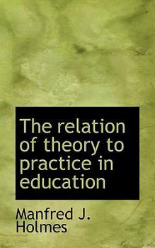 Paperback The Relation of Theory to Practice in Education Book
