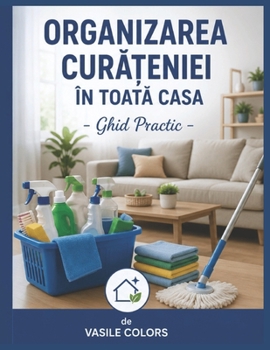 Organizarea Cura?eniei în Toata Casa: - Ghid Practic - (Romansh Edition)