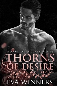Thorns of Desire: A Dark Mafia Romance (Thorns of Omertà)