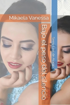 Paperback Bajo el peso del silencio: Mikaela Vanessa [Spanish] Book