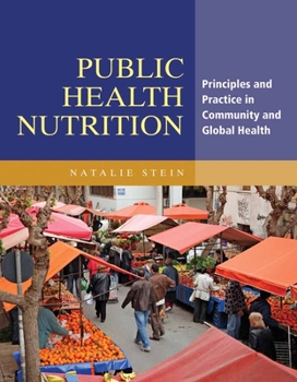 Paperback Public Health Nutrition: Principles & Practice in Community & Global Health Book