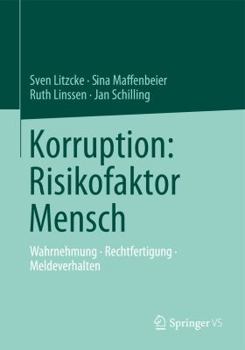 Paperback Korruption: Risikofaktor Mensch: Wahrnehmung - Rechtfertigung - Meldeverhalten [German] Book