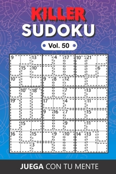 Paperback KILLER SUDOKU Vol. 50: Collection of 100 different Killer Sudokus for Adults - Easy and Advanced - Perfectly to Improve Memory, Logic and Kee Book