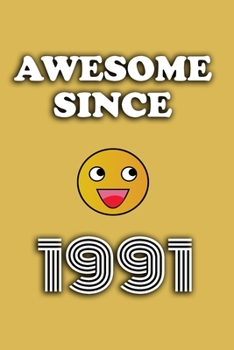 Paperback Awesome since 1991 notebook birthday gift: - 120 ruled pages 6" x 9" size, notebook / journal gift Book