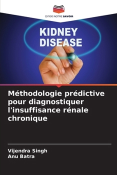 Paperback Méthodologie prédictive pour diagnostiquer l'insuffisance rénale chronique [French] Book
