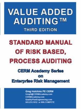 Paperback Value Added Auditing Third Edition: Standard Manual of Risk Based, Process Auditing Book