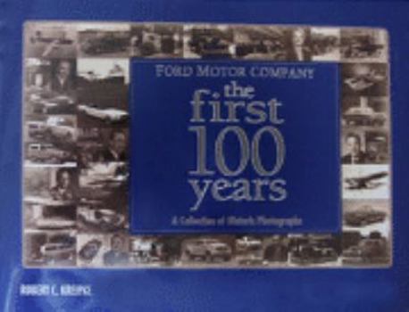 Ford Motor Company: The First 100 Years