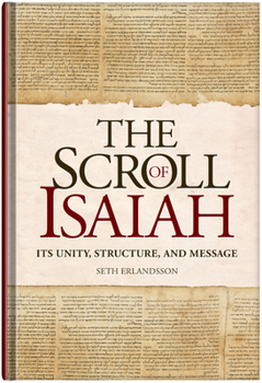 Hardcover The Scroll of Isaiah: Its Unity, Structure, and Message Book