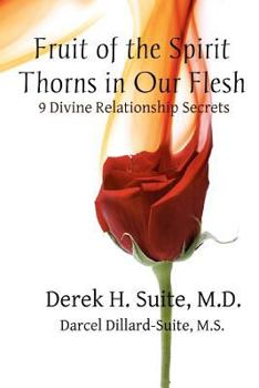 Paperback Fruit of the Spirit: Thorns in Our Flesh: Mastering The 9 Divine Relationship Secrets Book