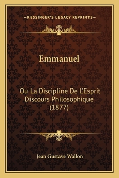 Paperback Emmanuel: Ou La Discipline De L'Esprit Discours Philosophique (1877) [French] Book