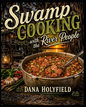 Paperback Swamp Cookin' With The River People: Untamed Recipes Book