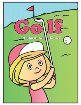 Paperback Golf Malbuch für Kinder: Entspannung und Stressabbau Golf Malvorlagen, Geschenk für Kinder [German] Book