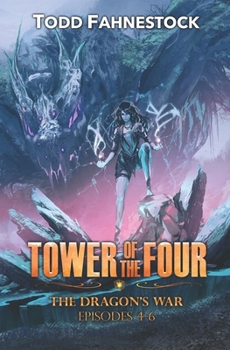 Paperback Tower of the Four - The Dragon's War: Episodes 4-6 [the Nightmare, the Resurrection, the Reunion] Book