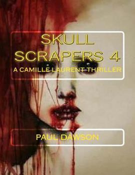 Paperback Skull Scrapers 4: A Camille Laurent Thriller Book