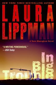 In Big Trouble - Book #4 of the Tess Monaghan