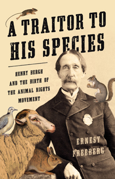 Hardcover A Traitor to His Species: Henry Bergh and the Birth of the Animal Rights Movement Book